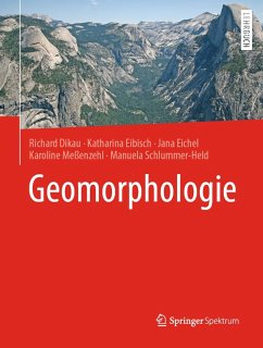 Geomorphologie (eBook, PDF) - Dikau, Richard; Eibisch, Katharina; Eichel, Jana; Meßenzehl, Karoline; Schlummer-Held, Manuela