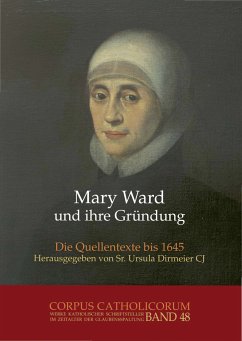 Mary Ward und ihre Gründung. Teil 1 bis Teil 4 / Mary Ward und ihre Gründung. Teil 4 (eBook, PDF) - Dirmeier, Ursula