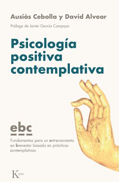 Psicología positiva contemplativa (eBook, ePUB) - Cebolla, Ausiàs; Alvear, David