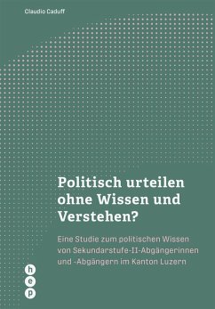 Politisch urteilen ohne Wissen und Verstehen? (E-Book) (eBook, ePUB) - Caduff, Claudio