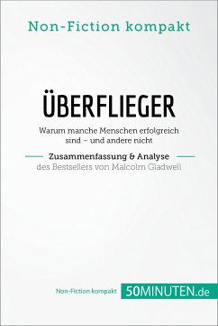 Überflieger. Zusammenfassung & Analyse des Bestsellers von Malcolm Gladwell (eBook, ePUB) - 50Minuten. de