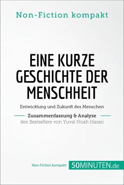 Eine kurze Geschichte der Menschheit. Zusammenfassung & Analyse des Bestsellers von Yuval Noah Harari (eBook, ePUB) - 50Minuten. de