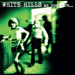 So You Are...So You'Ll Be - White Hills