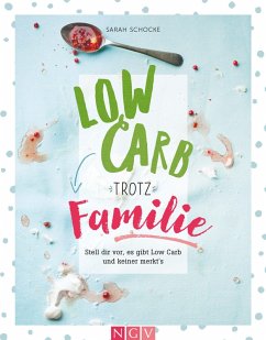 Low Carb trotz Familie (eBook, ePUB) - Schocke, Sarah
