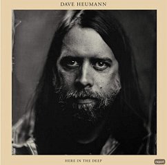 Here In The Deep - Dave Heumann