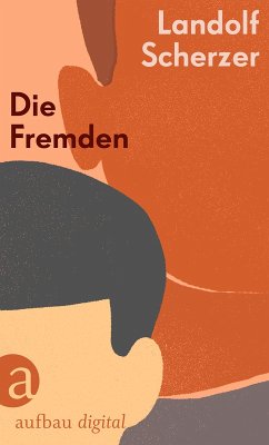 Die Fremden (eBook, ePUB) - Scherzer, Landolf