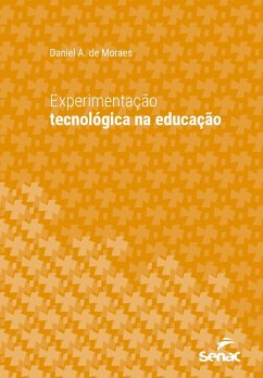 Experimentação tecnológica na educação (eBook, ePUB) - Moraes, Daniel A. de