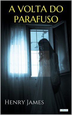 A VOLTA DO PARAFUSO (eBook, ePUB) - James, Henry