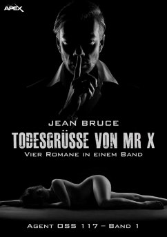 TODESGRÜSSE VON MR. X - AGENT OSS 117, BAND 1 (eBook, ePUB) - Bruce, Jean