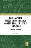 Representing Masculinity in Early Modern English Satire, 1590-1603 (eBook, PDF)