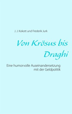 Von Krösus bis Draghi - Kokott, J. J.;Jurk, Frederik