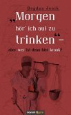 "Morgen hör' ich auf zu trinken" - aber wer ist denn hier krank? "Morgen hör' ich auf zu trinken" - aber wer ist denn hier krank?