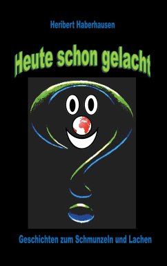 Heute schon gelacht? - Haberhausen, Heribert