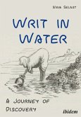 Writ in Water - A Journey of Discovery Writ in Water - A Journey of Discovery