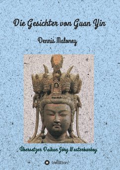 Die Gesichter von Guan Yin - Maloney, Dennis