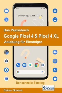 Das Praxisbuch Google Pixel 4 & Pixel 4 XL - Gievers, Rainer