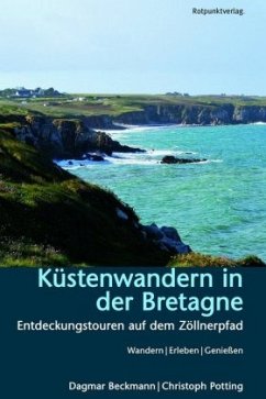 Küstenwandern in der Bretagne - Beckmann, Dagmar;Potting, Christoph