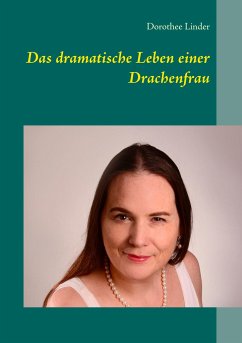 Das dramatische Leben einer Drachenfrau - Linder, Dorothee