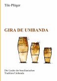 Gira de Umbanda ¿ Die Lieder der brasilianischen Tradition Umbanda