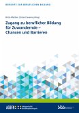 Zugang zu beruflicher Bildung für Zuwandernde - Chancen und Barrieren