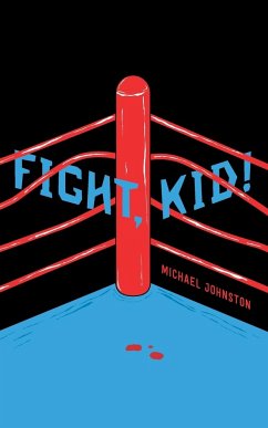 Fight, Kid! - Johnston, Michael