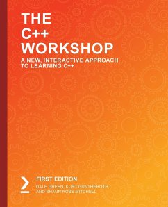 The C++ Workshop - Green, Dale; Guntheroth, Kurt; Ross Mitchell, Shaun