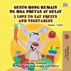 I Love to Eat Fruits and Vegetables (Tagalog English Bilingual Book) - Admont, Shelley; Books, Kidkiddos