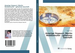 Amerigo Vespucci, Martin Waldsemuller - geheimes Geschäft