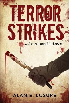 Terror Strikes...in a small town - Losure, Alan E.
