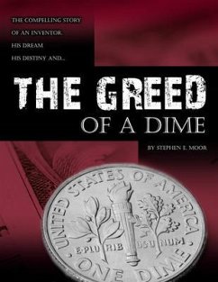 The Greed of a Dime (eBook, ePUB) - Moor, Stephen E.
