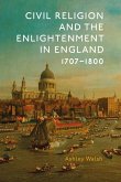 Civil Religion and the Enlightenment in England, 1707-1800