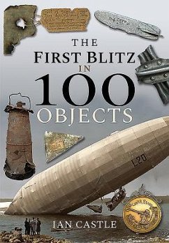 The First Blitz in 100 Objects - Castle, Ian