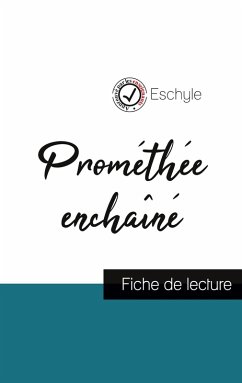 Prométhée enchaîné de Eschyle (fiche de lecture et analyse complète de l'oeuvre) - Eschyle