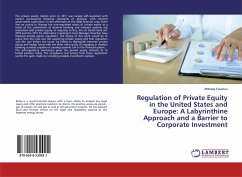 Regulation of Private Equity in the United States and Europe: A Labyrinthine Approach and a Barrier to Corporate Investment