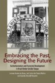 Embracing the Past, Designing the Future Embracing the Past, Designing the Future