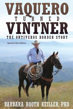 Vaquero Turned Vintner - Keiller, Barbara Booth