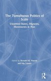 The Tumultuous Politics of Scale The Tumultuous Politics of Scale