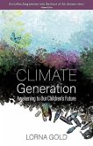 Climate Generation: Awakening To Our Children's Future