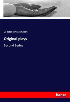 Original plays - Gilbert, William Schwenck