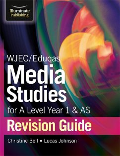 WJEC/Eduqas Media Studies for A Level AS and Year 1 Revision Guide - Bell, Christine; Johnson, Lucas