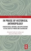 In Praise of Historical Anthropology In Praise of Historical Anthropology