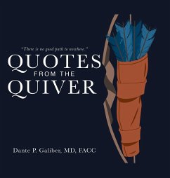 Quotes from the Quiver - Galiber MD FACC, Dante P.