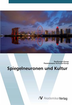 Spiegelneuronen und Kultur - Kurup, Ravikumar;Kurup, Parameswara Achutha