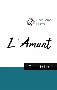 L'Amant de Marguerite Duras (fiche de lecture et analyse complète de l'oeuvre) - Duras, Marguerite