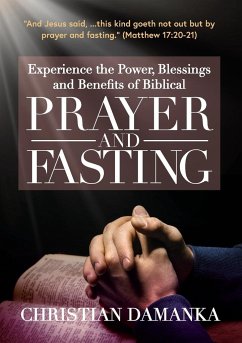 Experience the Power, Blessings and Benefits of BIBLICAL PRAYER & FASTING - Damanka, Christian