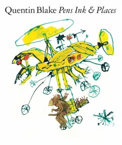 Quentin Blake: Pens Ink & Places - Blake, Sir Quentin