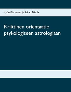 Kriittinen orientaatio psykologiseen astrologiaan - Tarvainen, Kyösti;Nikula, Raimo