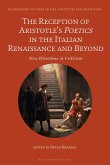 The Reception of Aristotle's Poetics in the Italian Renaissance and Beyond (eBook, ePUB)