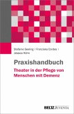 Praxishandbuch Theater in der Pflege von Menschen mit Demenz (eBook, PDF)