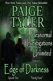 Edge of Darkness: Episode Five &quote;Facing Fears&quote; (Paranormal Investigations Unlimited, #5) (eBook, ePUB)